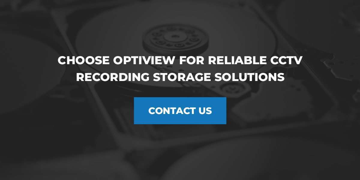 Choose Optiview for Reliable CCTV Recording Storage Solutions