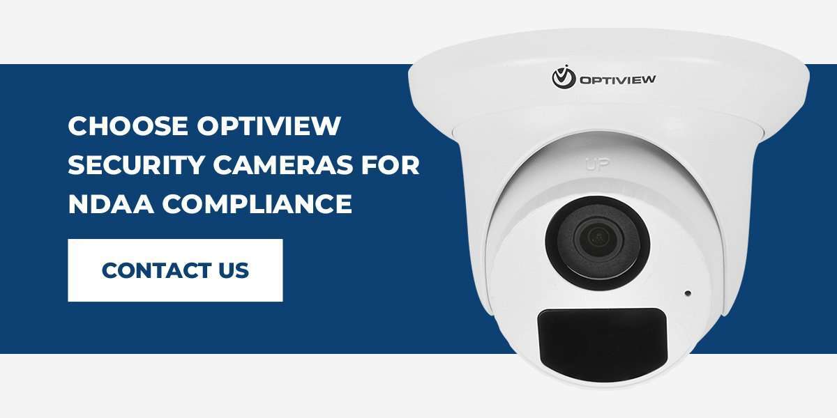 Choose Optiview Security Cameras for NDAA Compliance