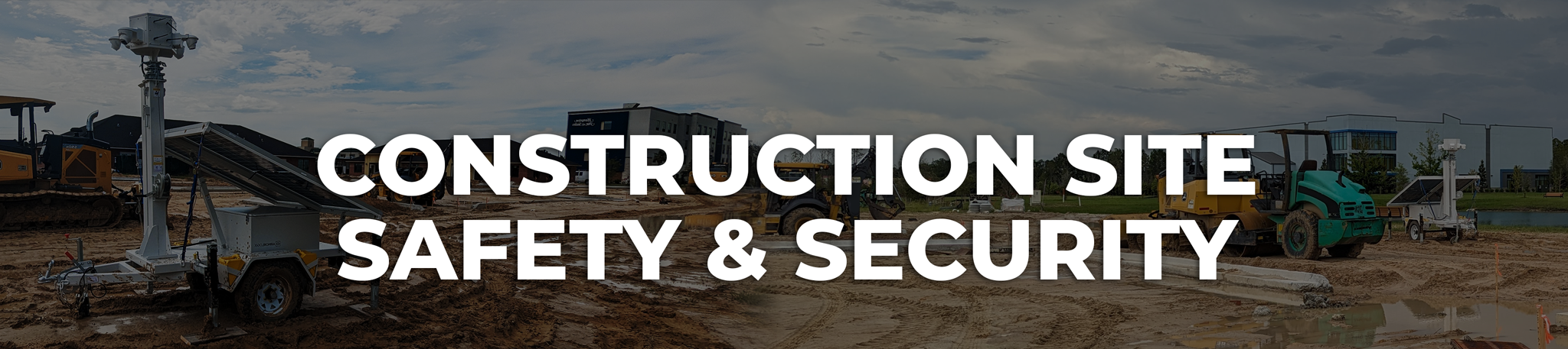 Construction Site Safety and Security Header