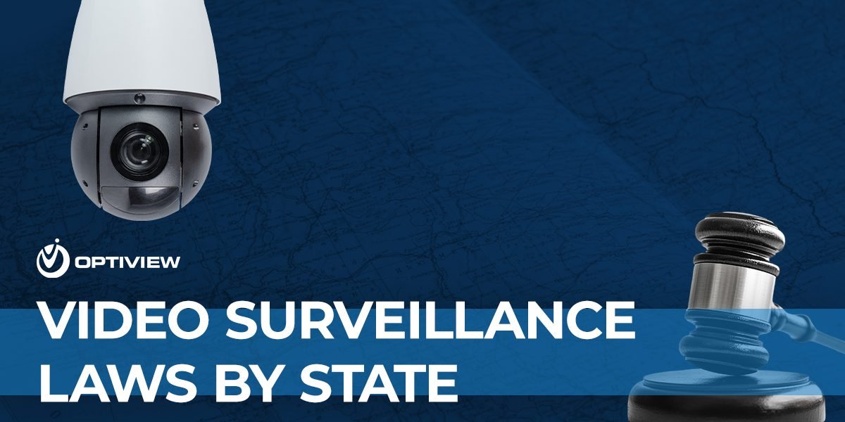 Optiview - Video Surveillance Laws By State